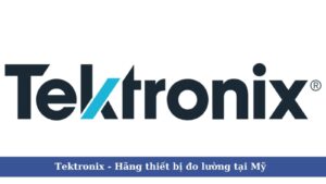 Tektronix - Hãng thiết bị đo lường uy tín tại Mỹ 15 Thương hiệu Tektronix