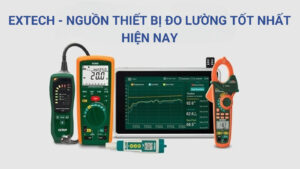 Extech - Nguồn Thiết Bị Đo Lường Tốt Nhất Hiện Nay 11 Giới thiệu về Extech Instruments