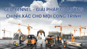 GEO-Fennel - Giải Pháp Đo Lường Chính Xác Cho Mọi Công Trình 7 Thương hiệu thiết bị đo lường chính xác GEO-Fennel đến từ Đức