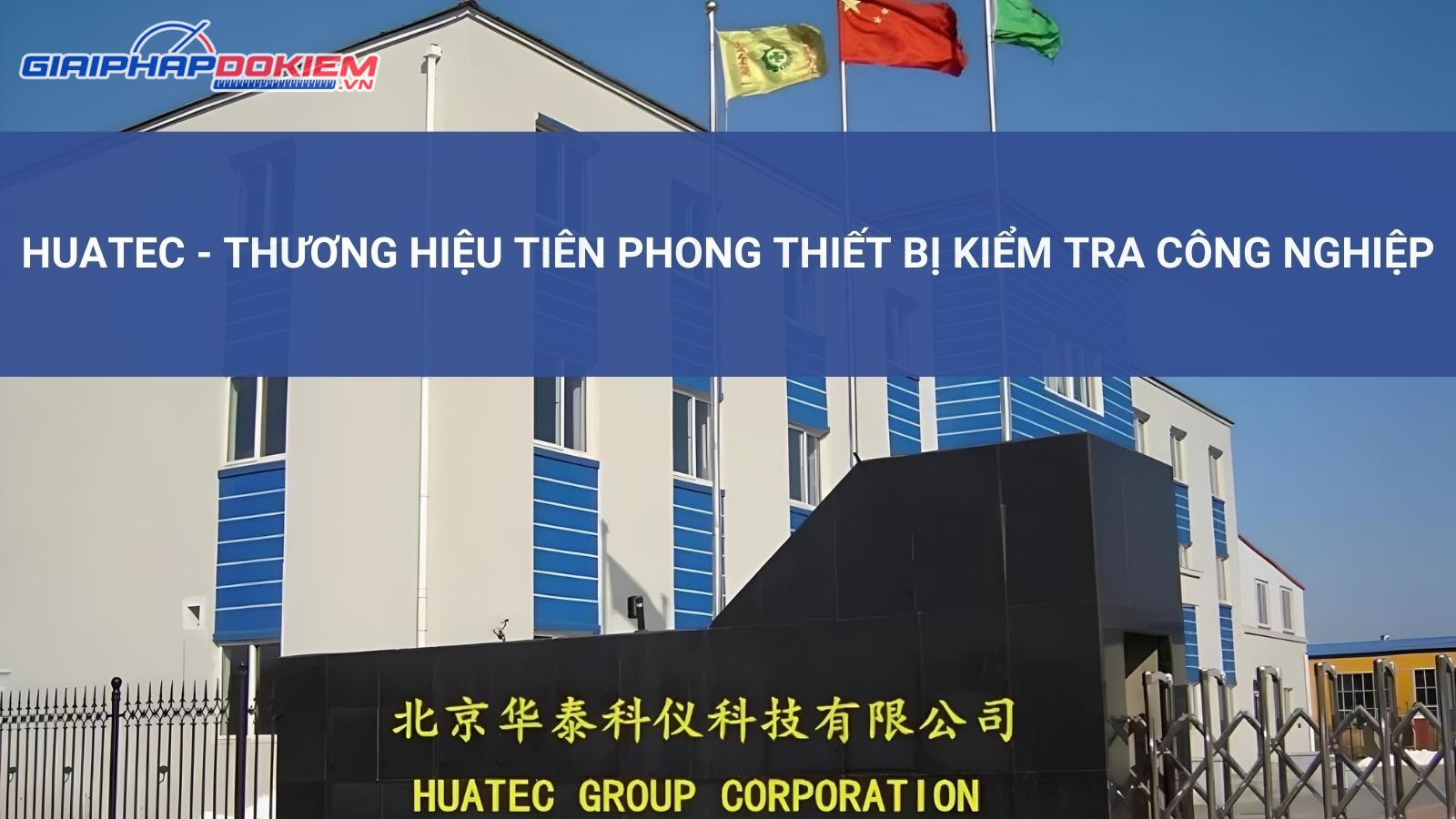 Huatec - Thương Hiệu Tiên Phong Thiết Bị Kiểm Tra Công Nghiệp 12 Giới thiệu chung về thương hiệu Huatec