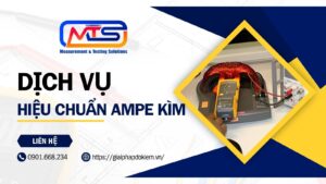 Dịch Vụ Hiệu Chuẩn Ampe Kìm Chính Xác Tại Giải Pháp Đo Kiểm 5 Dịch vụ hiệu chuẩn ampe kìm