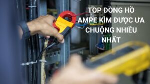 TOP 10 Đồng Hồ Ampe Kìm Được Ưa Chuộng Nhiều Nhất 2026 9 TOP đồng hồ ampe kìm được ưa chuộng nhiều nhất