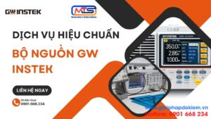 Dịch Vụ Hiệu Chuẩn Bộ Nguồn GW Instek Uy Tín Tại Việt Nam 2 Dịch vụ hiệu chuẩn bộ nguồn GW Instek uy tín tại Việt Nam