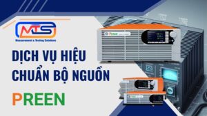 Trung Tâm Hiệu Chuẩn Bộ Nguồn Preen Uy Tín Tại Việt Nam 11 Dịch vụ hiệu chuẩn bộ nguồn Preen tại Giải Pháp Đo Kiểm