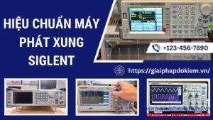 Dịch Vụ Hiệu Chuẩn Máy Phát Xung Siglent Số 1 Việt Nam 5 Dịch vụ hiệu chuẩn máy phát xung Siglent hàng đầu Việt Nam