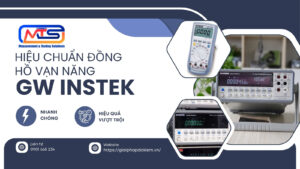 Dịch Vụ Hiệu Chuẩn Đồng Hồ Vạn Năng GW INSTEK Chuyên Nghiệp 18 Dịch vụ hiệu chuẩn đồng hồ vạn năng GW Instek