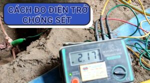 Cách Đo Điện Trở Chống Sét Bằng Máy Đo Điện Trở Đơn Giản, Chính Xác 6 Cách đo điện trở chống sét