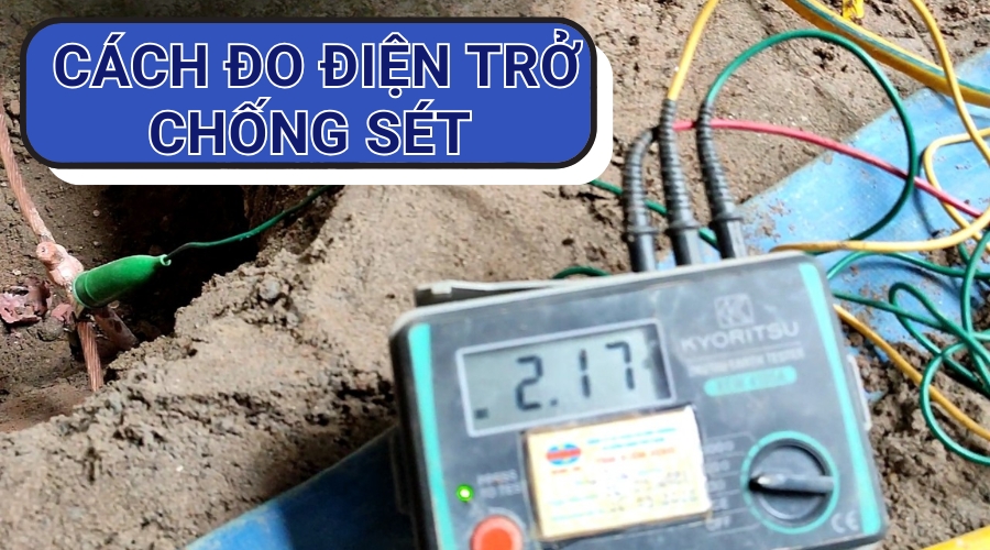 Cách Đo Điện Trở Chống Sét Bằng Máy Đo Điện Trở Đơn Giản, Chính Xác 20 Cách đo điện trở chống sét