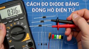 Cách Đo Diode Bằng Đồng Hồ Điện Tử Nhanh Chóng, Chính Xác 13 Cách đo diode bằng đồng hồ điện tử