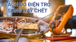 Cách Đo Điện Trở Sống Hay Chết Đơn Giản Bằng Đồng Hồ Vạn Năng 15 Hướng dẫn cách đo điện trở sống hay chết bằng đồng hồ vạn năng chi tiết