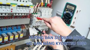 Hướng Dẫn Sử Dụng Đồng Hồ Vạn Năng Kyoritsu 1009 Chi Tiết 9 Hướng dẫn sử dụng đồng hồ vạn năng Kyoritsu 1009