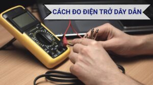 Cách Đo Điện Trở Dây Dẫn Bằng Đồng Hồ Vạn Năng Nhanh Chóng, Chính Xác 5 Cách đo điện trở dây dẫn