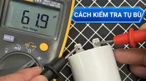Cách Kiểm Tra Tụ Bù Bằng Đồng Hồ Vạn Năng - Hướng Dẫn Chi Tiết 9 Cách đo tụ bù bằng đồng hồ vạn năng