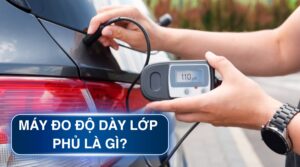 Máy Đo Độ Dày Lớp Phủ - Giải Pháp Kiểm Tra Độ Dày Sơn Mạ Chính Xác, Nhanh Chóng 7 Máy đo độ dày lớp phủ là gì?