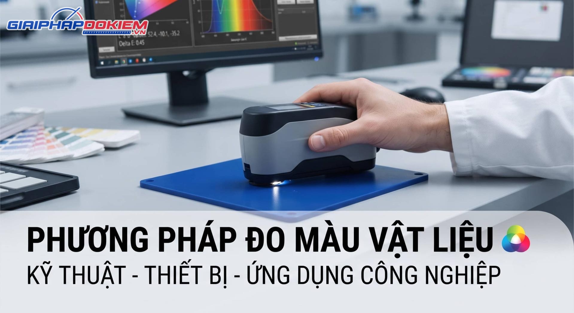 Phương Pháp Đo Màu Vật Liệu: Quy Trình, Thiết Bị Và Cách Lựa Chọn 6 Nguyên lý đo màu vật liệu
